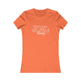 You Can Do Hard Things - Women's Favorite Fitted Tee - The Entrepreneur In Me Says - Small Business Gift