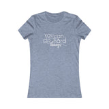 You Can Do Hard Things - Women's Favorite Fitted Tee - The Entrepreneur In Me Says - Small Business Gift