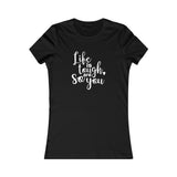 Life Is Tough So Are You - Women's Favorite Fitted Tee - The Entrepreneur In Me Says - Small Business Gift