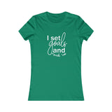 I Set Goals and Crush Em - Women's Favorite Fitted Tee - The Entrepreneur In Me Says - Small Business Gift