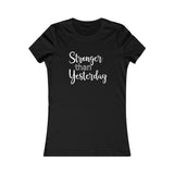 Stronger Than Yesterday - Women's Favorite Fitted Tee - The Entrepreneur In Me Says - Small Business Gift