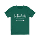 Be Fearlessly Authentic - Unisex Jersey Short Sleeve Tee - The Entrepreneur In Me Says - Motivation Inspiration Gift for Small Business Owner