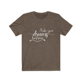 Make Your Dreams Happen - Unisex Jersey Short Sleeve Tee - The Entrepreneur In Me Says - Motivation Inspiration Gift for Small Business Owner