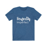 Perfectly Imperfect  - Unisex Jersey Short Sleeve Tee - The Entrepreneur In Me Says - Motivation Inspiration Gift for Small Business Owner
