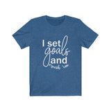 I Set Goals and Crush em  - Unisex Jersey Short Sleeve Tee - The Entrepreneur In Me Says - Motivation Inspiration Gift for Small Business Owner