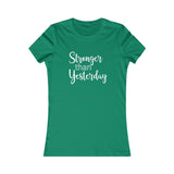 Stronger Than Yesterday - Women's Favorite Fitted Tee - The Entrepreneur In Me Says - Small Business Gift