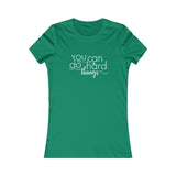 You Can Do Hard Things - Women's Favorite Fitted Tee - The Entrepreneur In Me Says - Small Business Gift