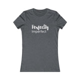 Perfectly Imperfect - Women's Favorite Fitted Tee - The Entrepreneur In Me Says - Small Business Gift
