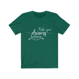 Make Your Dreams Happen - Unisex Jersey Short Sleeve Tee - The Entrepreneur In Me Says - Motivation Inspiration Gift for Small Business Owner