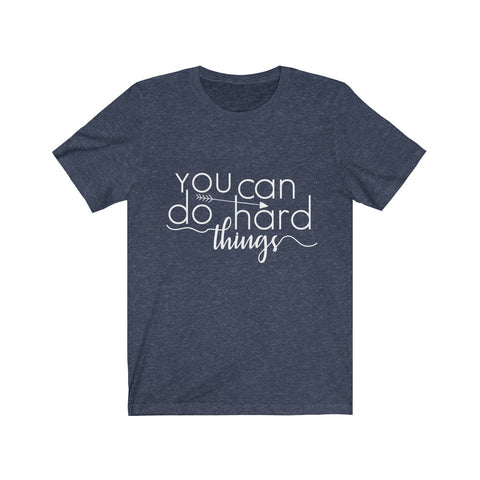 You Can Do Hard Things - Unisex Jersey Short Sleeve Tee - The Entrepreneur In Me Says - Motivation Inspiration Gift for Small Business Owner