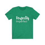 Perfectly Imperfect  - Unisex Jersey Short Sleeve Tee - The Entrepreneur In Me Says - Motivation Inspiration Gift for Small Business Owner