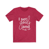 I Set Goals and Crush em  - Unisex Jersey Short Sleeve Tee - The Entrepreneur In Me Says - Motivation Inspiration Gift for Small Business Owner