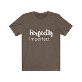 Perfectly Imperfect  - Unisex Jersey Short Sleeve Tee - The Entrepreneur In Me Says - Motivation Inspiration Gift for Small Business Owner