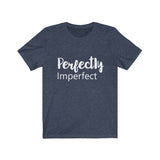 Perfectly Imperfect  - Unisex Jersey Short Sleeve Tee - The Entrepreneur In Me Says - Motivation Inspiration Gift for Small Business Owner
