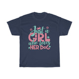 Just A Girl Who Loves Her Dog - Unisex Heavy Cotton Tee - Gift Idea for Dog Walker Trainer Groomer Doggy Day Care  Small Business Entrepreneur
