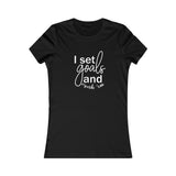 I Set Goals and Crush Em - Women's Favorite Fitted Tee - The Entrepreneur In Me Says - Small Business Gift