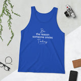 Be the Reason Someone Smiles Today - Unisex Tank Top - The Entrepreneur In Me Says - Small Business Gift