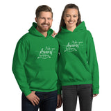 Make Your Dreams Happen - Unisex Hoodie Sweatshirt - Entrepreneur Motivation and Small Business Owner Gift Ideas