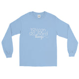 You Can Do Hard Things - Men's Long Sleeve Shirt - Entrepreneur Gifts and Small Business Owner Motivation