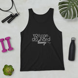You Can Do Hard Things - Unisex Tank Top -  Entrepreneur Gifts and Small Business Owner Motivation