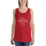 Be the Reason Someone Smiles Today - Unisex Tank Top - The Entrepreneur In Me Says - Small Business Gift