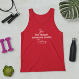 Be the Reason Someone Smiles Today - Unisex Tank Top - The Entrepreneur In Me Says - Small Business Gift