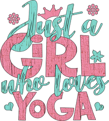 Just a Girl Who Loves Yoga
