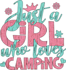 Just a Girl Who Loves Camping