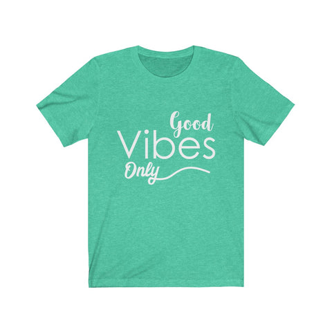 Good Vibes Only - Unisex Jersey Short Sleeve Tee - The Entrepreneur In Me Says - Motivation Inspiration Gift for Small Business Owner