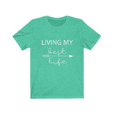Living My Best Life  - Unisex Jersey Short Sleeve Tee - The Entrepreneur In Me Says - Motivation Inspiration Gift for Small Business Owner