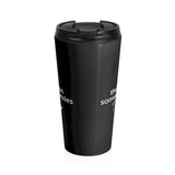 Be The Reason Someone Smiles Today - Stainless Steel Travel Mug - The Entrepreneur In Me Says Gift - Small Business Owner Present