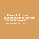 E111 - Social Square 12" x 12" Inspirational Canvas Wall Hanging - “I think all of us are looking at the future with yesterday’s eyes.”