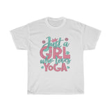Just A Girl Who Loves Yoga - Unisex Heavy Cotton Tee - Gift Idea for Yoga Studio Small Business Entrepreneur