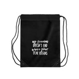 My Freedom Doesn't End Where Your Fear Begins - Drawstring Bag
