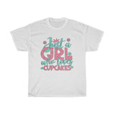 Just A Girl Who Loves Cupcakes - Unisex Heavy Cotton Tee - Gift Idea for Bakery Small Business Entrepreneur