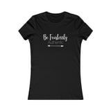Be Fearlessly Authentic - Women's Favorite Fitted Tee - The Entrepreneur In Me Says - Small Business Gift