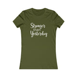 Stronger Than Yesterday - Women's Favorite Fitted Tee - The Entrepreneur In Me Says - Small Business Gift