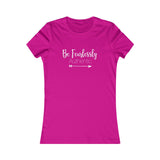 Be Fearlessly Authentic - Women's Favorite Fitted Tee - The Entrepreneur In Me Says - Small Business Gift