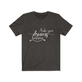 Make Your Dreams Happen - Unisex Jersey Short Sleeve Tee - The Entrepreneur In Me Says - Motivation Inspiration Gift for Small Business Owner