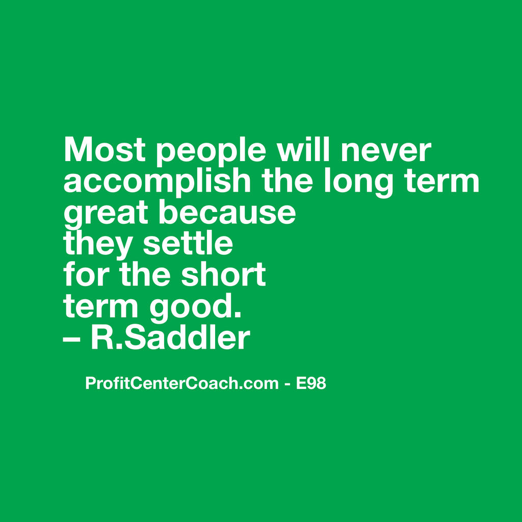 E98 - Social Square 12" x 12" Inspirational Canvas Wall Hanging - "Most people will never accomplish the long term great because they settle for the short term good." R.Saddler