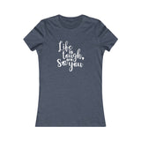 Life Is Tough So Are You - Women's Favorite Fitted Tee - The Entrepreneur In Me Says - Small Business Gift