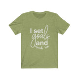 I Set Goals and Crush em  - Unisex Jersey Short Sleeve Tee - The Entrepreneur In Me Says - Motivation Inspiration Gift for Small Business Owner
