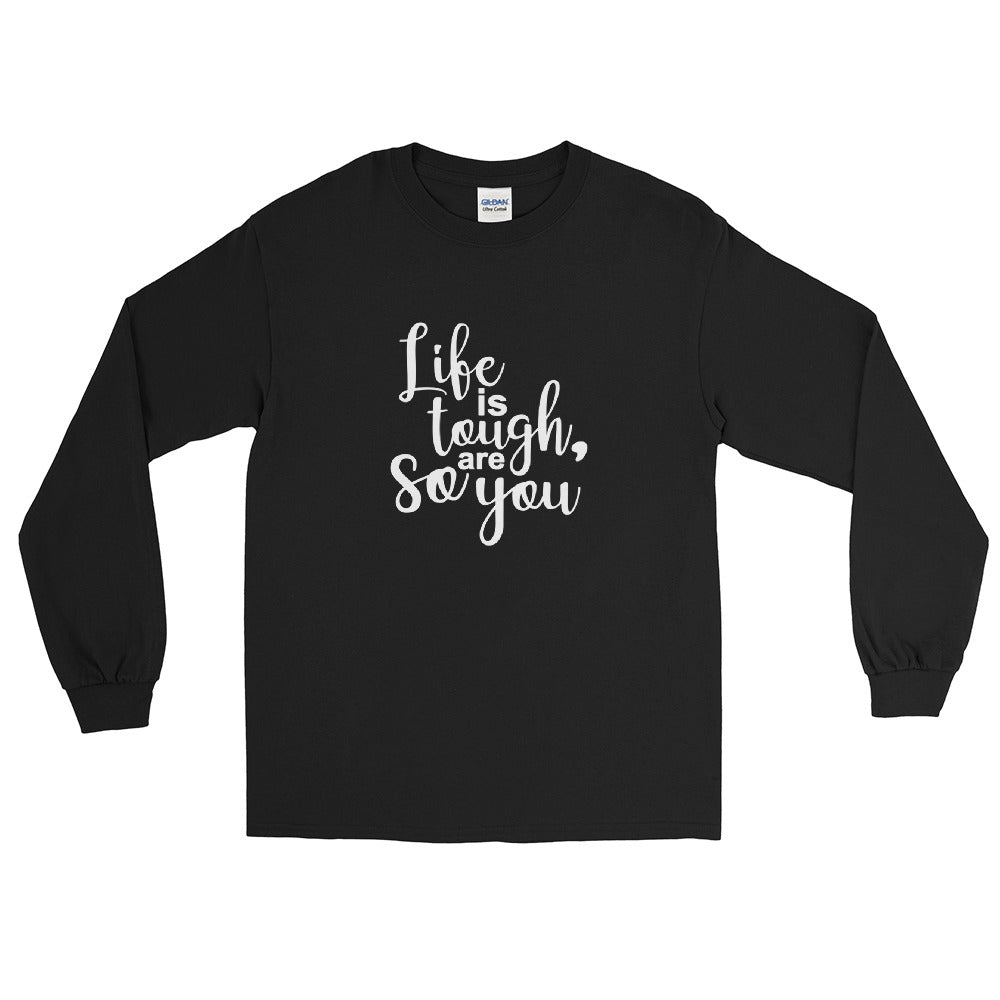 Life Is Tough So Are You - Mens Long Sleeve Shirt - The Entrepreneur In Me Says - Motivation Inspiration Gift for Small Business Owner