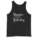 Stronger Than Yesterday - Unisex Tank Top - Entrepreneur Motivation Shirt - Inspiration Gift For Small Business Owner