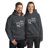 Good Vibes Only - Unisex Hoodie Sweatshirt - Entrepreneur Gift for Motivation and Inspiration for Small Business Owner
