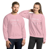 Living My Best Life - Unisex Sweatshirt - Entrepreneur Motivation Shirt - Inspiration Gift For Small Business Owner