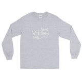 Good Vibes Only - Men's Long Sleeve Shirt - Entrepreneur Gift for Motivation and Inspiration for Small Business Owner