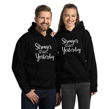 Stronger Than Yesterday - Unisex Hoodie - Entrepreneur Motivation Shirt - Inspiration Gift For Small Business Owner